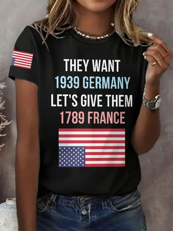 Women'S T-Shirt Women'S They Want 1939 Germany Let'S Give Them 1789 France Print Round Neck T-Shirt