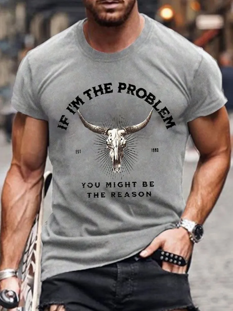 Round-Neck Short-Sleeved Shirt If I'M The Problem You Might Be The Reason T-Shirt
