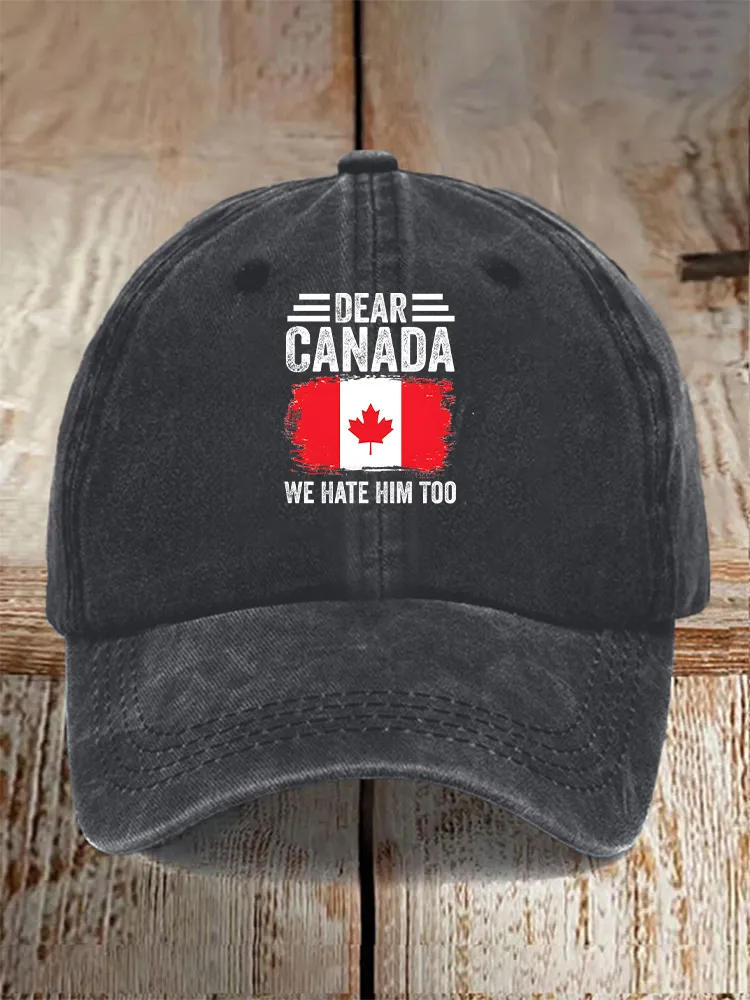 Men And Women's Dear Canada We Hate Him Too Washed Baseball Cap