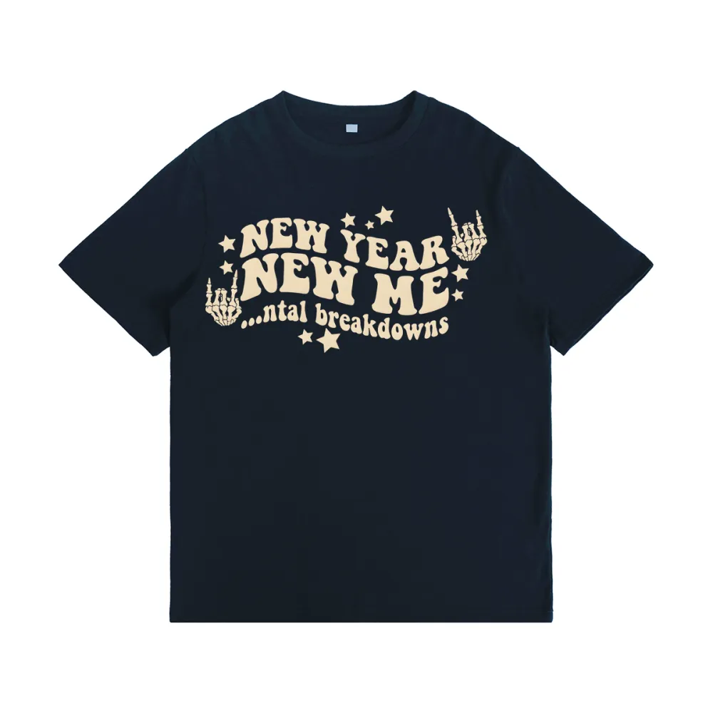 2025 New Year New Me Mental Breakdowns T-shirt