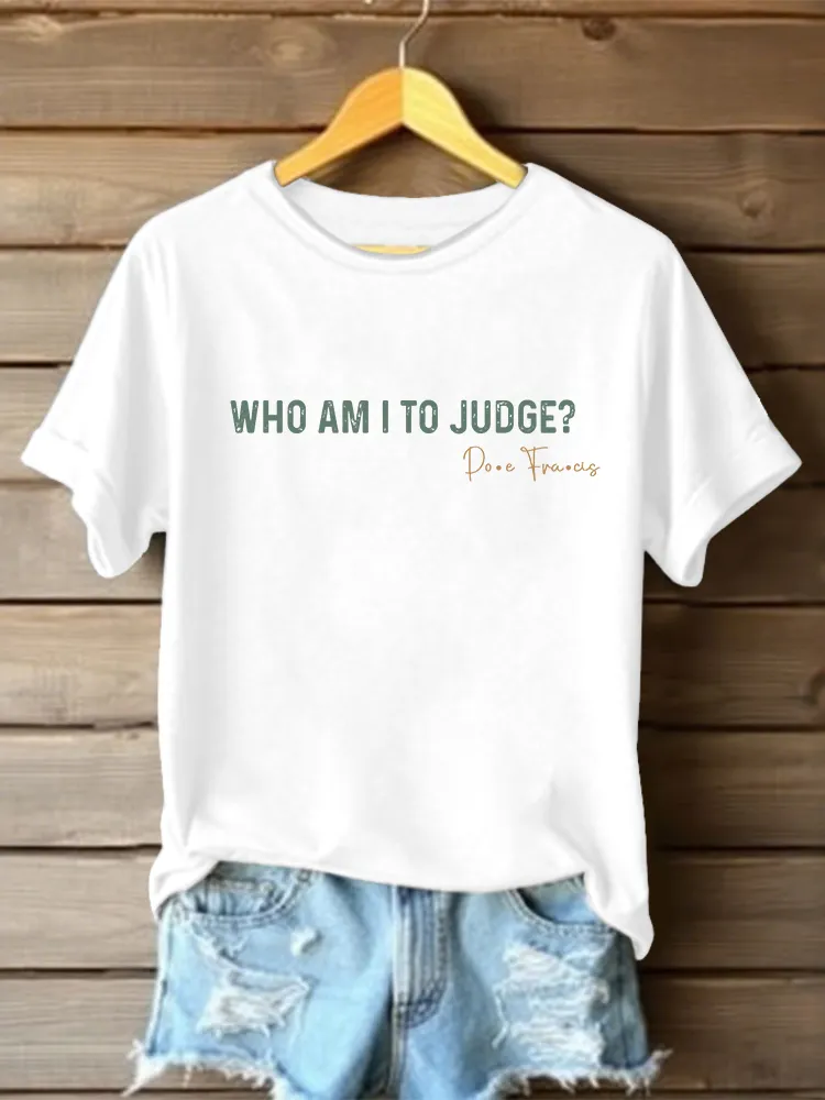 Women's Who Am I To Judge Rest In Peace 1936-2025 Print Short Sleeve Round Neck Cotton T-Shirt