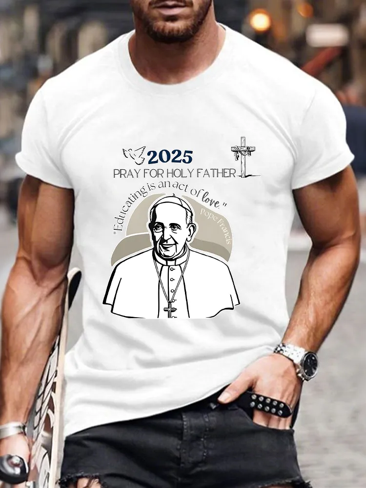 Men's 2025 Pray For Holy Father Print Short Sleeve Round Neck Cotton T-Shirt