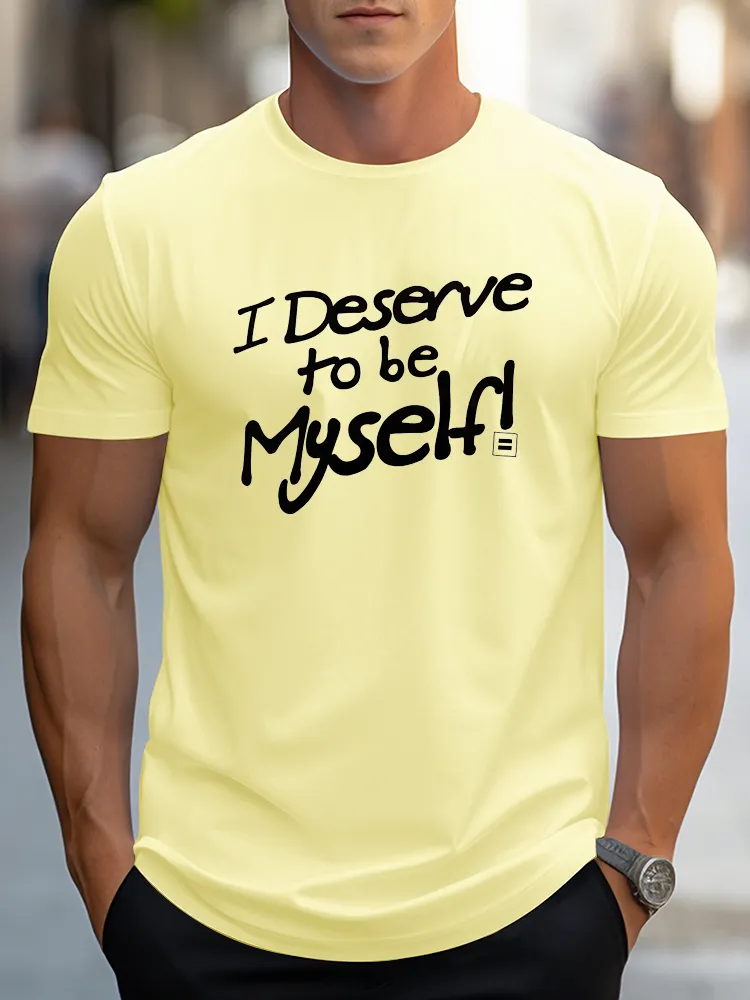 I Deserve To Be Myself T-Shirt Pure Cotton Round-Neck Short-Sleeved Shirt