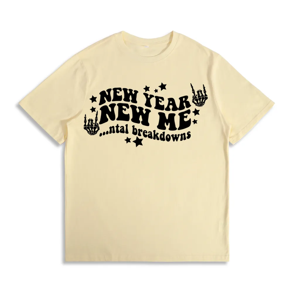 2025 New Year New Me Mental Breakdowns T-shirt
