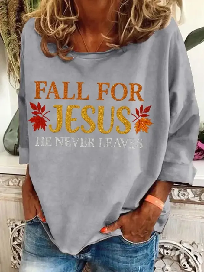Women's Fall For Jesus He Never Leaves Sweatshirt