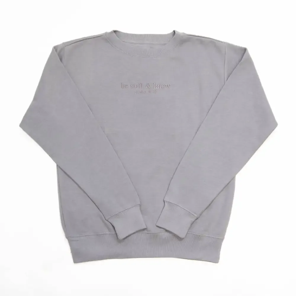 Be Still Sweatshirt