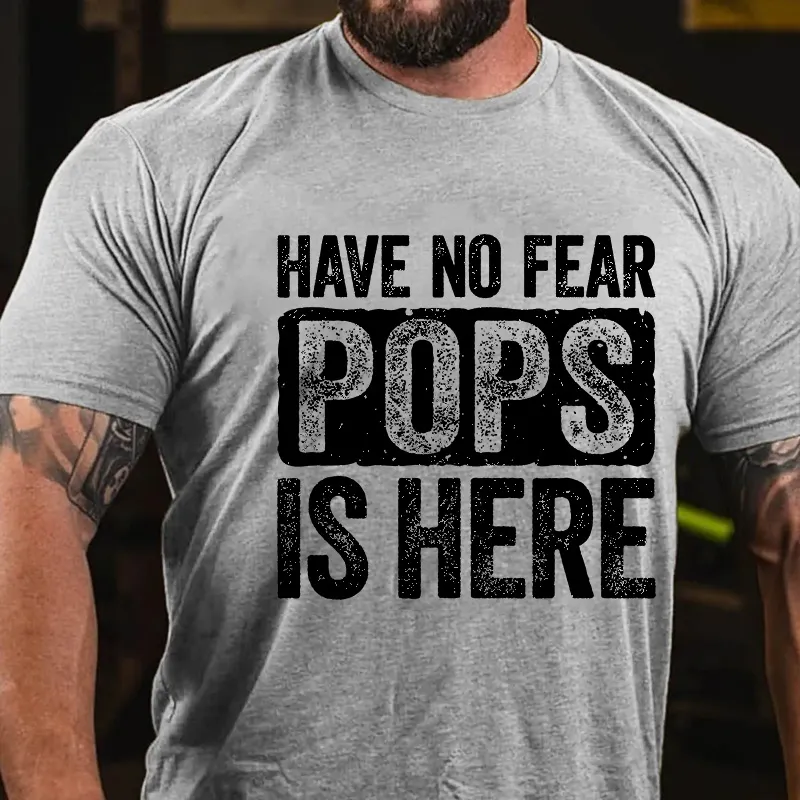Mens Have No Fear Pops Is Here T-shirt