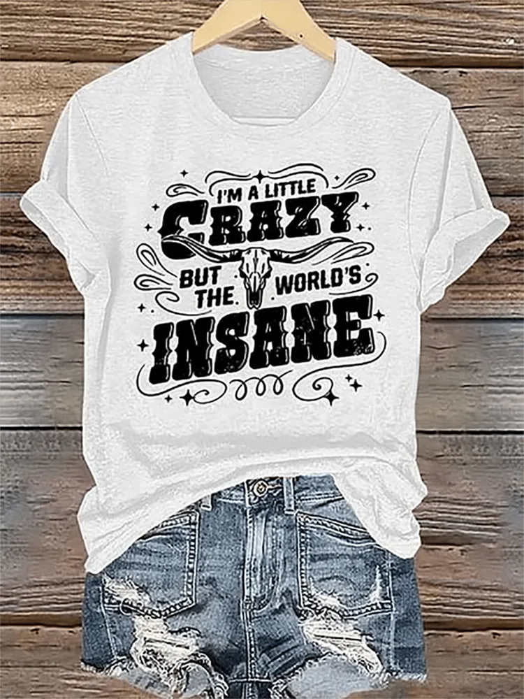 Women'S I'M A Crazy But The World'S Insane Round-Neck Short-Sleeved T-Shirt