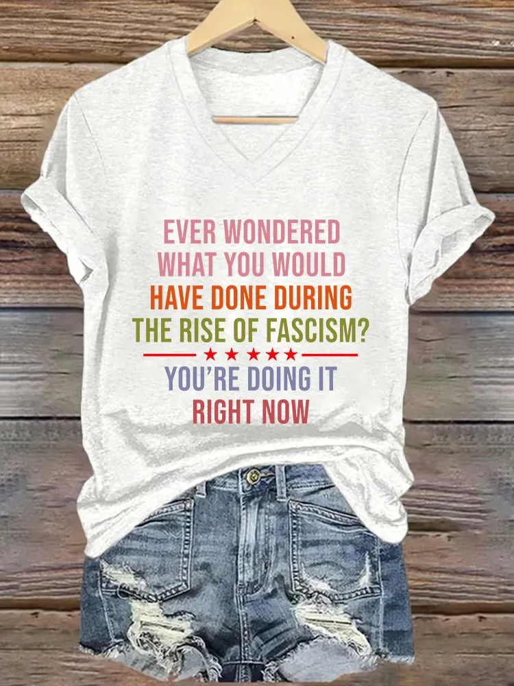 Women'S Ever  Wondered What You Would Have Done During The Rise Of Fascism You Are Doing It Right Now Canada Will Never Yield To Tru.P T-Shirt