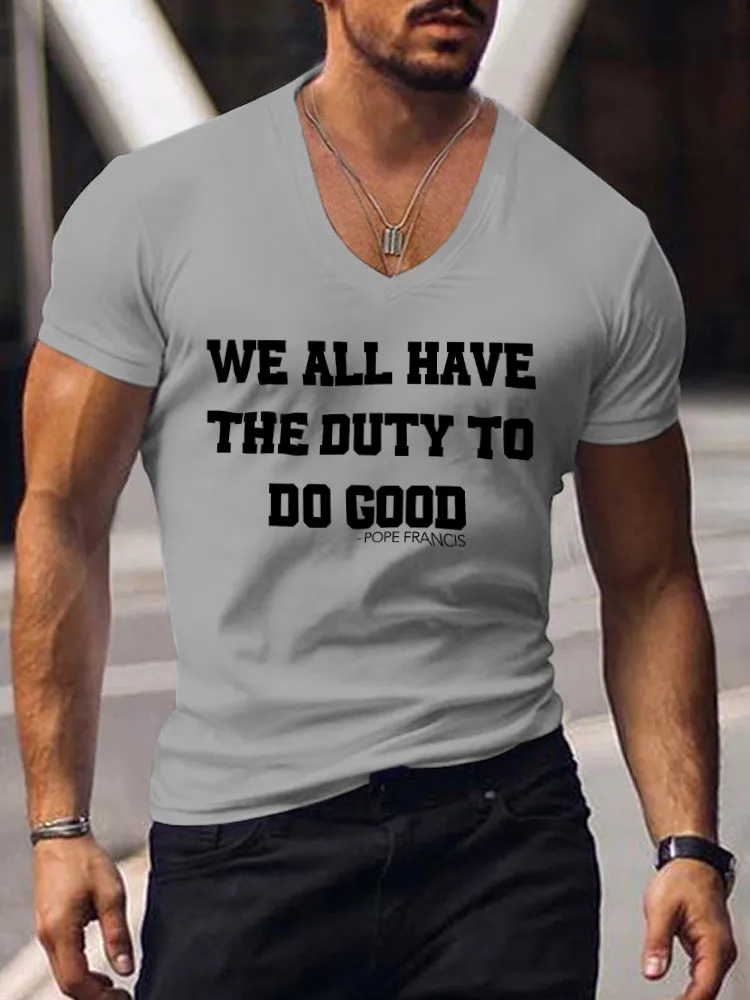 Men'S We All Have The Duty To Do Good Pope Francis V-Neck T-Shirt