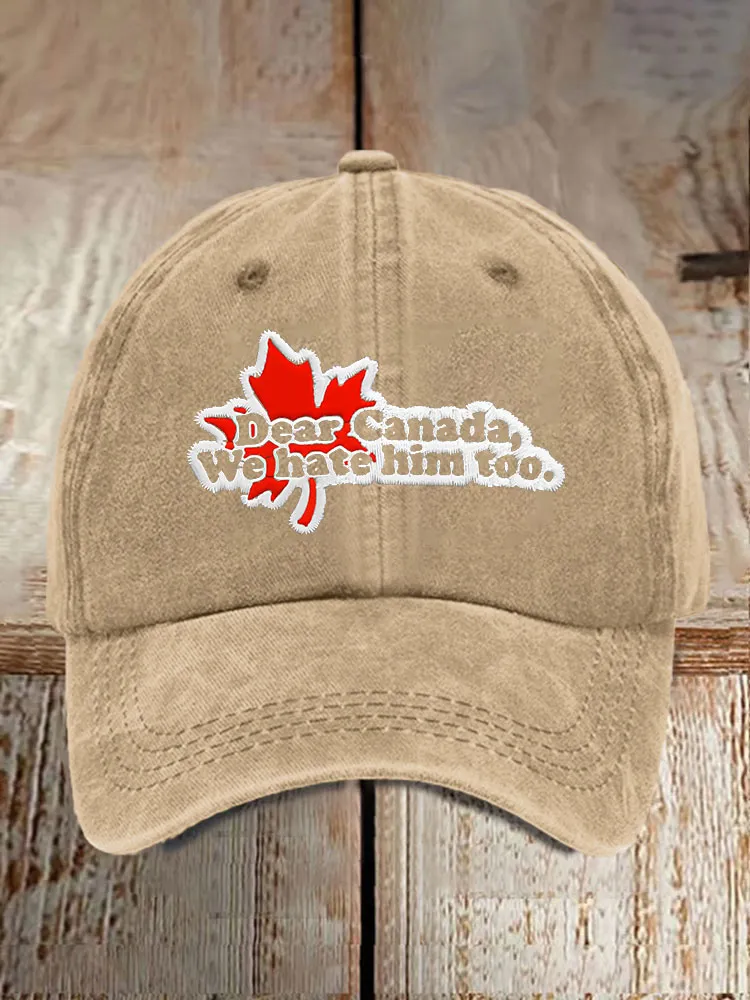Unisex Dear Canada We Hate Him Too Printed Baseball Cap