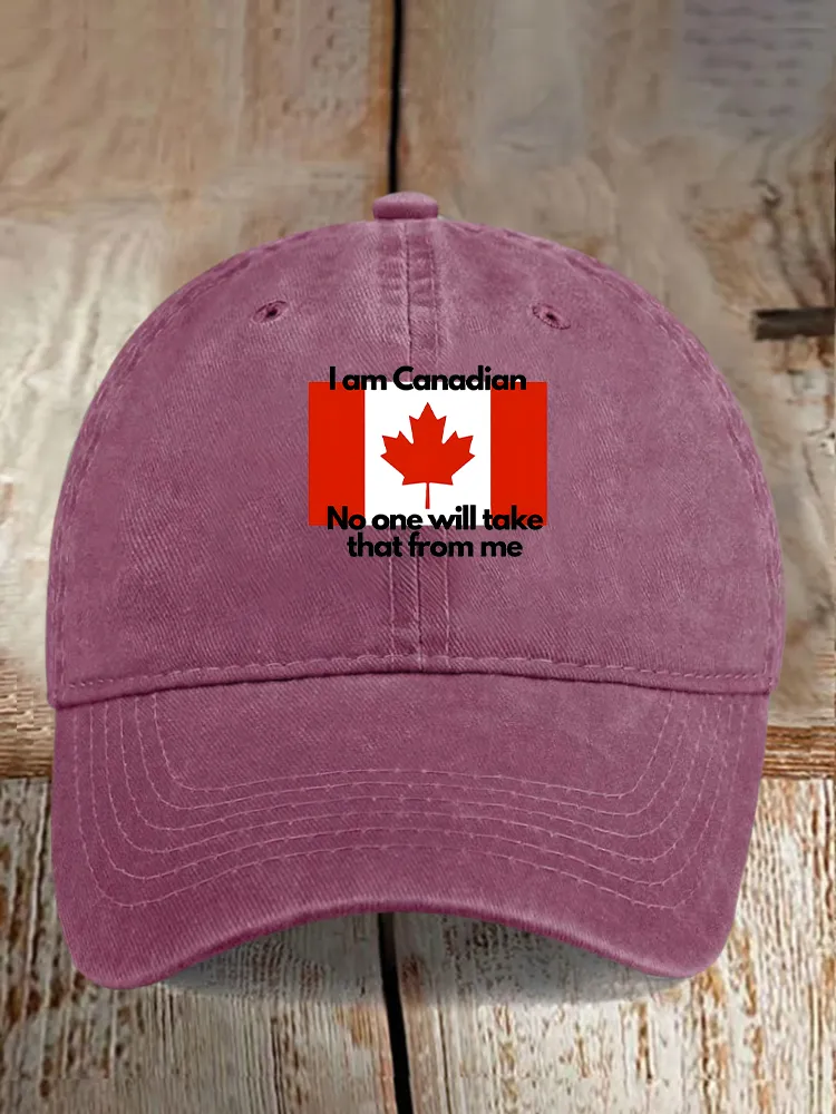 I Am Canadian No One Will Take That From Me Printed Baseball Caps