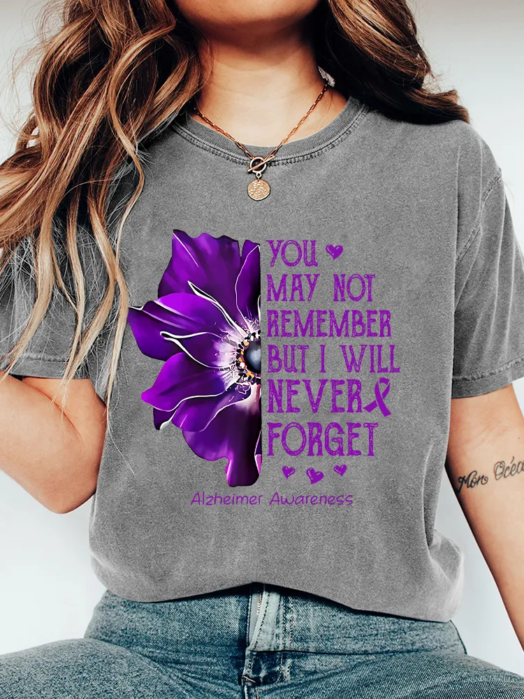 Women'S You May Not Remember But I Will Never Forget T-Shirt