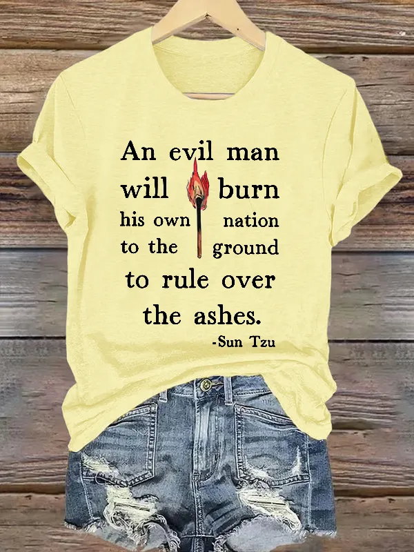 Retro An Evil Man Will Burn His Own Nation To The Ground To Rule Over The Ashes Print T-Shirt