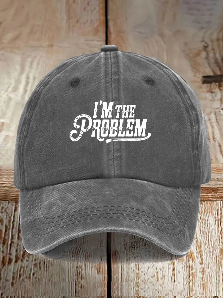 I'M The Problem Cursive characters Baseball Caps