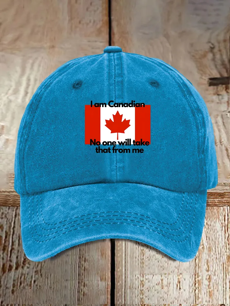 I Am Canadian No One Will Take That From Me Printed Baseball Caps