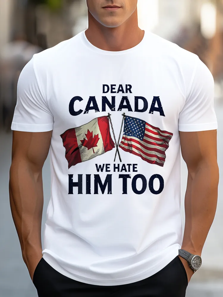 Men'S Dear Canada We Hate Him Too T-Shirt