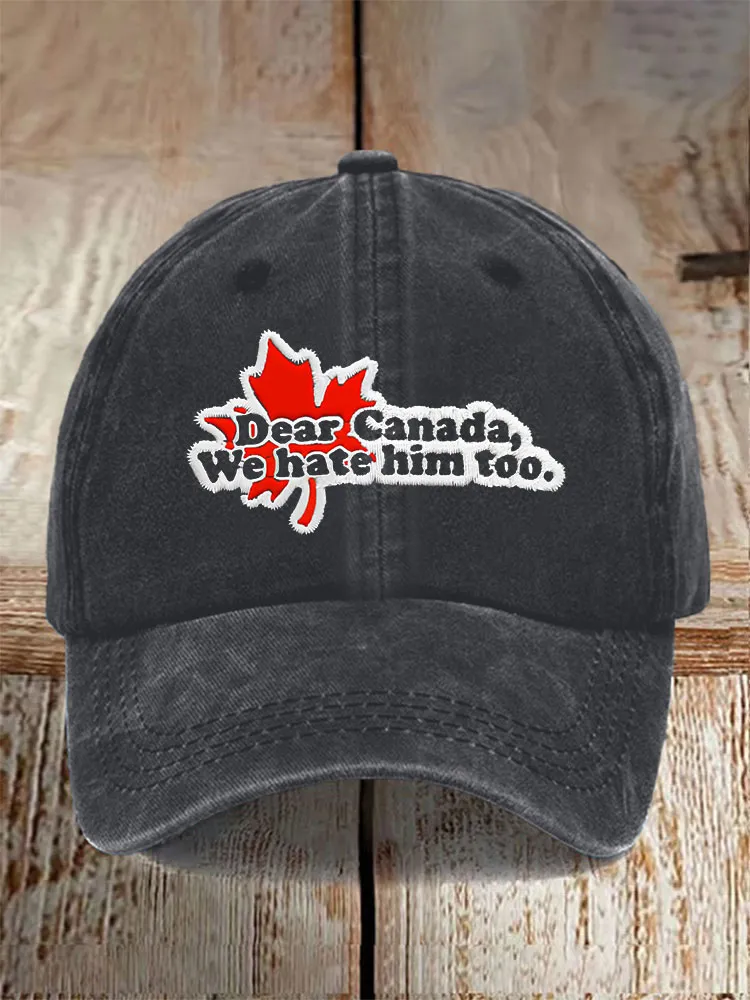 Unisex Dear Canada We Hate Him Too Printed Baseball Cap
