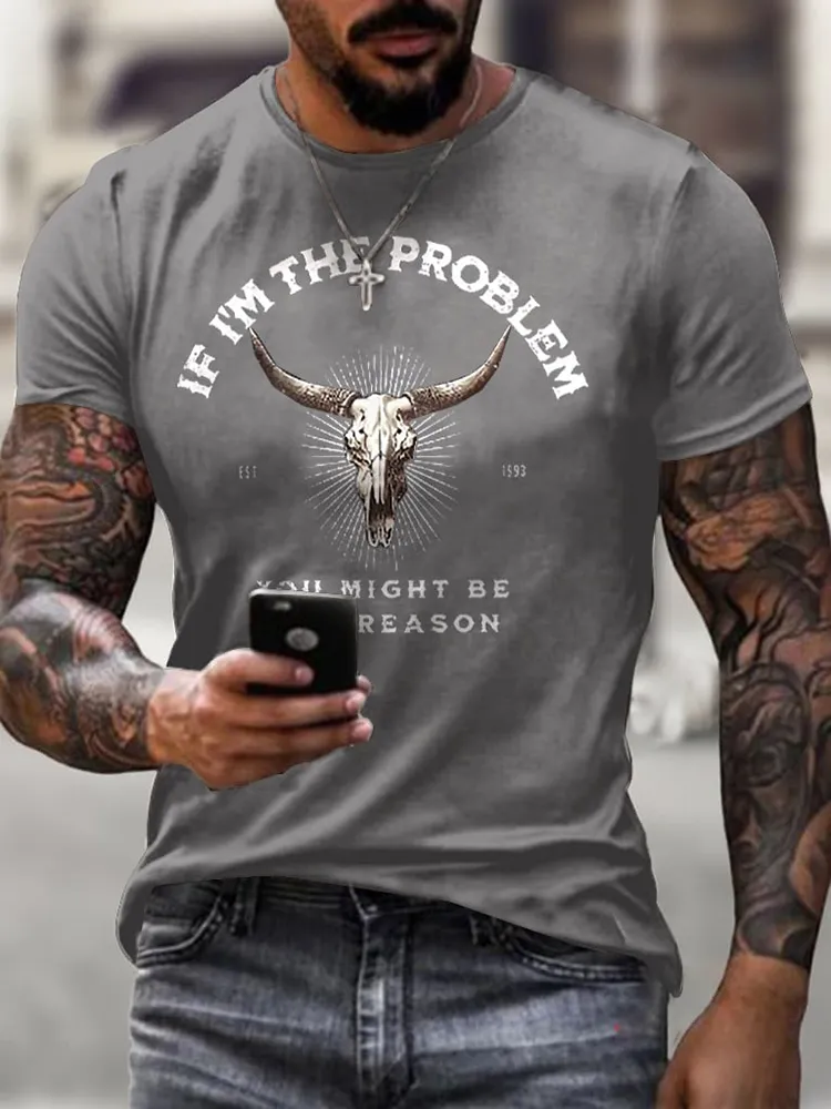 Round-Neck Short-Sleeved Shirt If I'M The Problem You Might Be The Reason T-Shirt