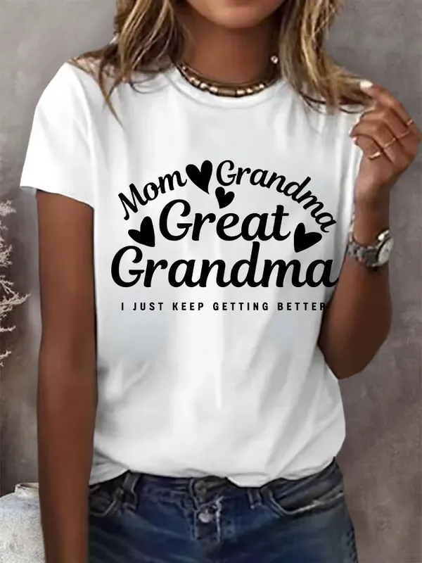 Women'S T-Shirt Women'S Mom Grandma Great Grandma I Just Keep Getting Better Print Round Neck T-Shirt