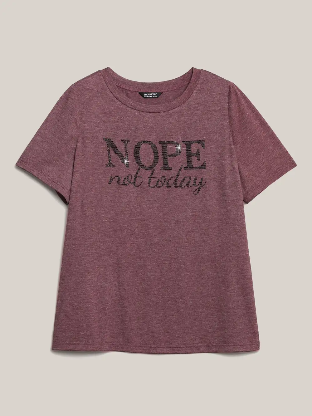 Nope Not Today Print Rhinestone Round Neck T-Shirt