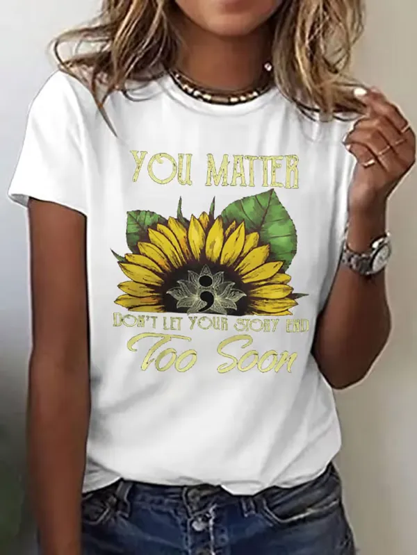 Women'S T-Shirt Women'S You Matter Don'T Let Your Story End Too Soon Suicide Prevention Awareness Print T-Shirt