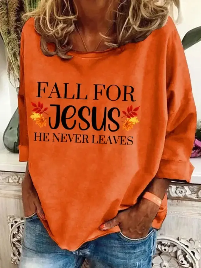 Women's Fall For Jesus He Never Leaves Print Sweatshirt