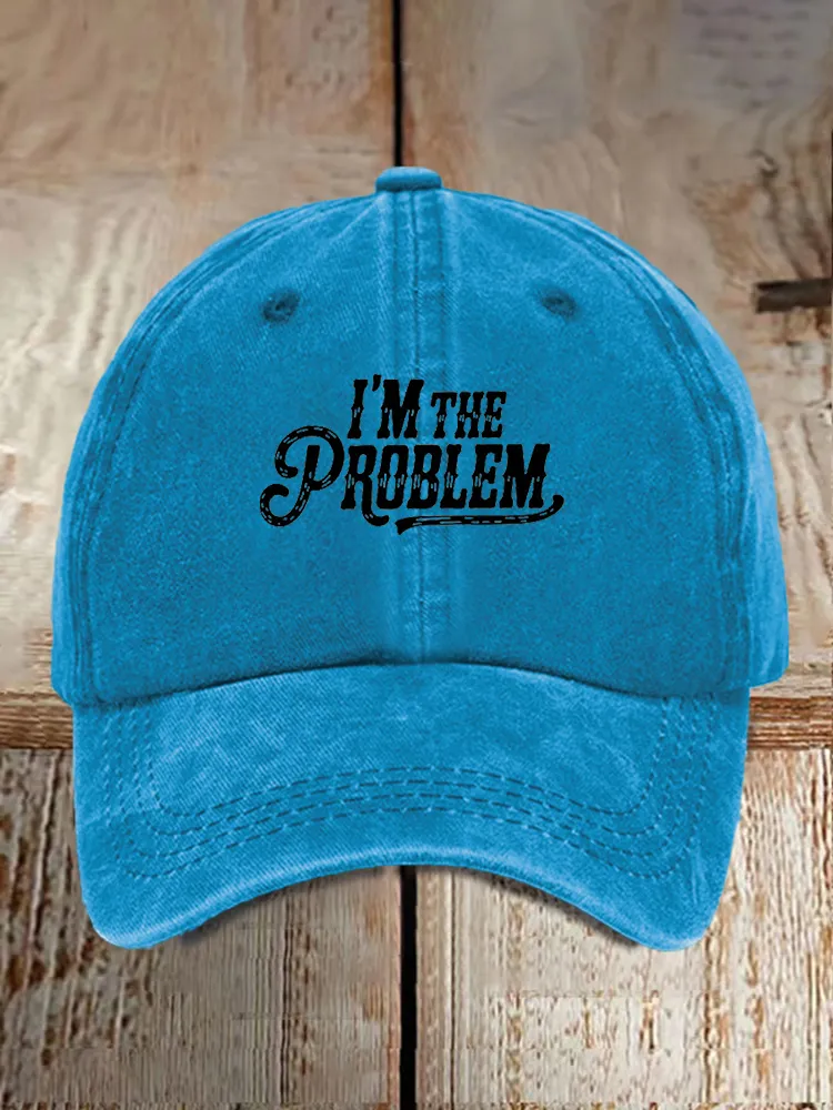 I'M The Problem Cursive characters Baseball Caps