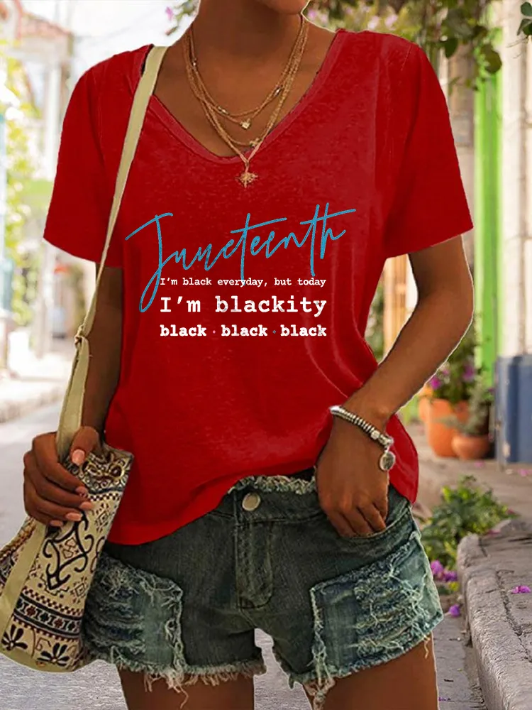 Women'S Junteenth I'M Black Everyday, But Today I'M Blackity Black Black V-Neck Short-Sleeved T-Shirt