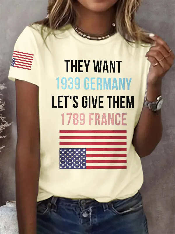 Women'S T-Shirt Women'S They Want 1939 Germany Let'S Give Them 1789 France Print Round Neck T-Shirt