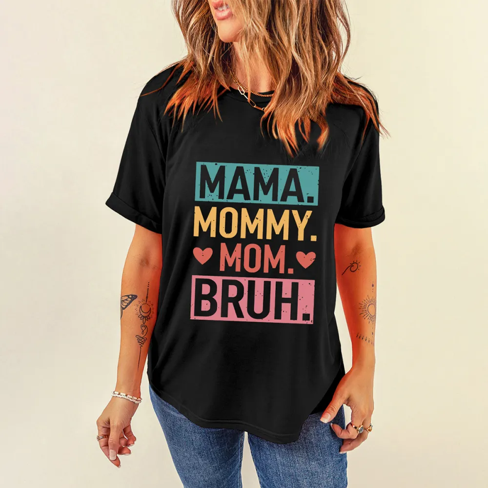 Mama Mommy Mom Bruh Print Round Neck Short Sleeve T-Shirt