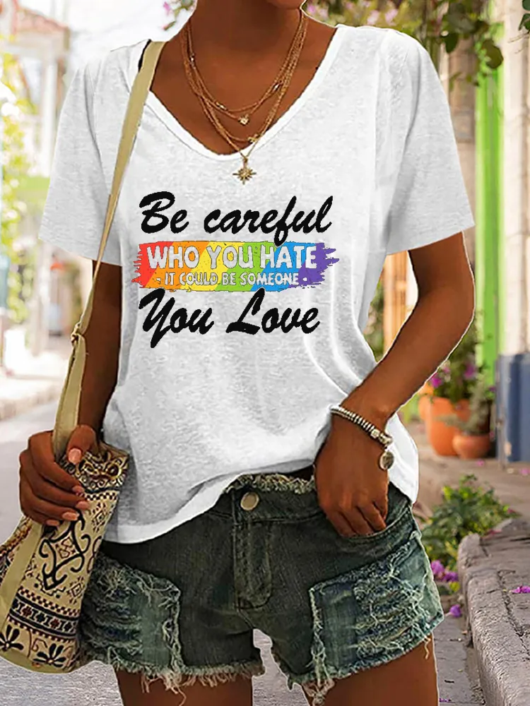 Women'S T-Shirt LGBT Pride Be Careful Who You Hate Funny Quote T Shirt