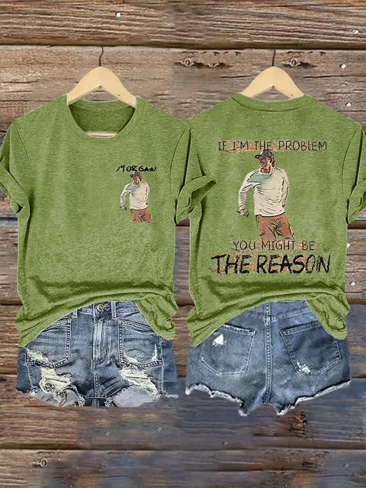 Women'S Morgan, If I'M The Problem You Might Be The Reason Round-Neck Short-Sleeved T-Shirt