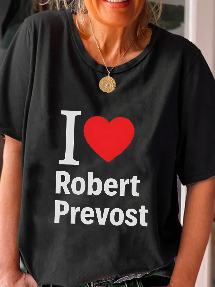 Women'S I Love Robert Prevost Round-Neck Short-Sleeved T-Shirt
