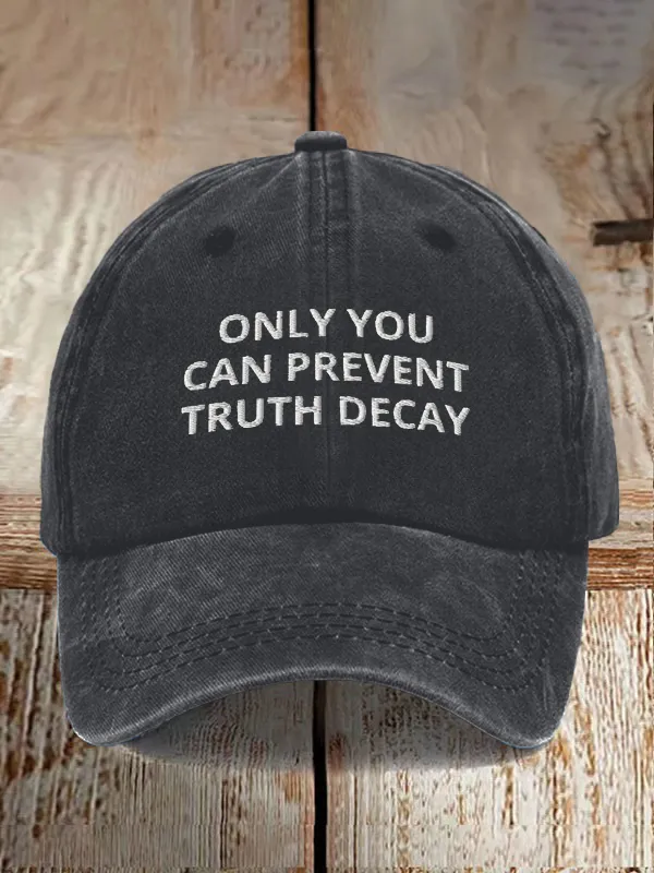 Unisex Only You Can Prevent Truth Decay Baseball Cap