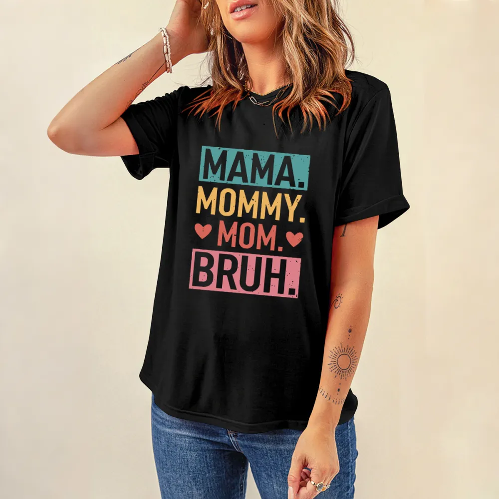 Mama Mommy Mom Bruh Print Round Neck Short Sleeve T-Shirt