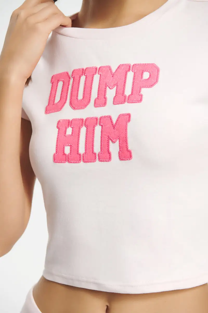 Dump Him Baby Tee