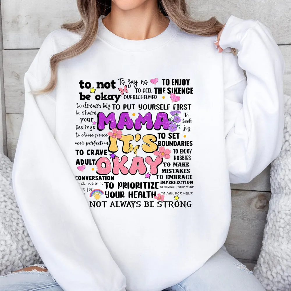Mama It'S Okay To Prioritize Your Health Printed Round Neck Long Sleeve Sweatshirts