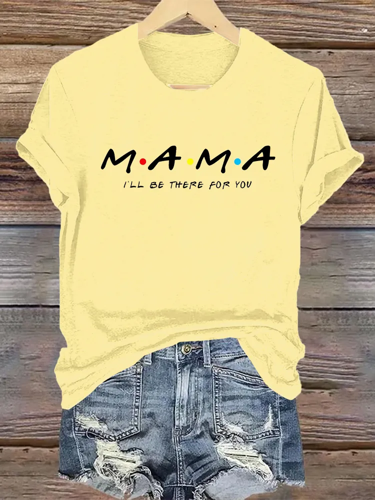 Women'S MAMA I'Ll Be There For You T-Shirt