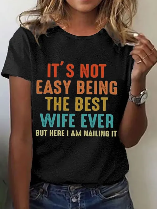 Women'S T-Shirt Women'S It'S Not Easy Being The Best Wife Ever But Here I Am Nailing It Print Casual T-Shirt