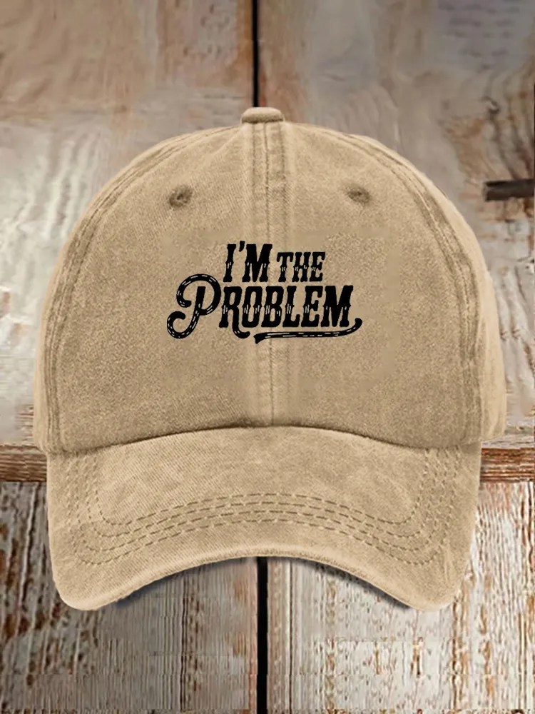I'M The Problem Cursive characters Baseball Caps