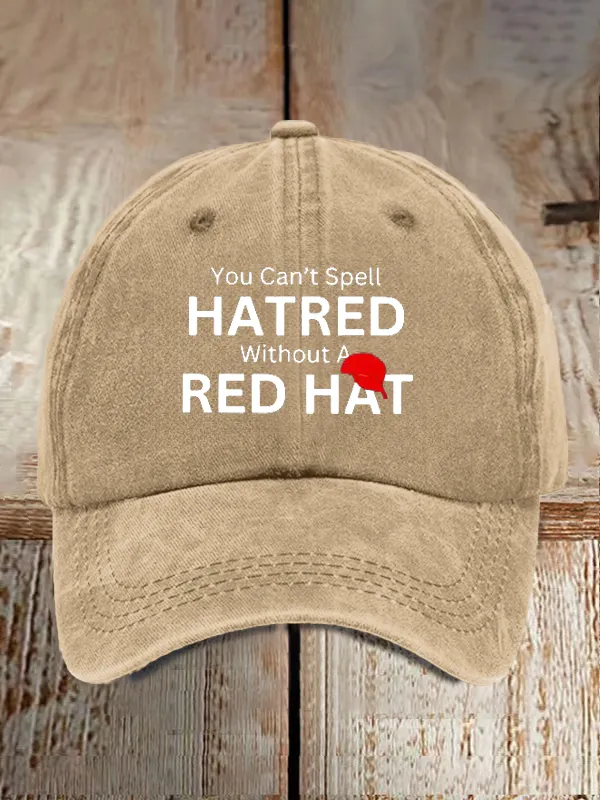 Unisex You Can'T Spell Hatred Without Red Hat Print Baseball Cap