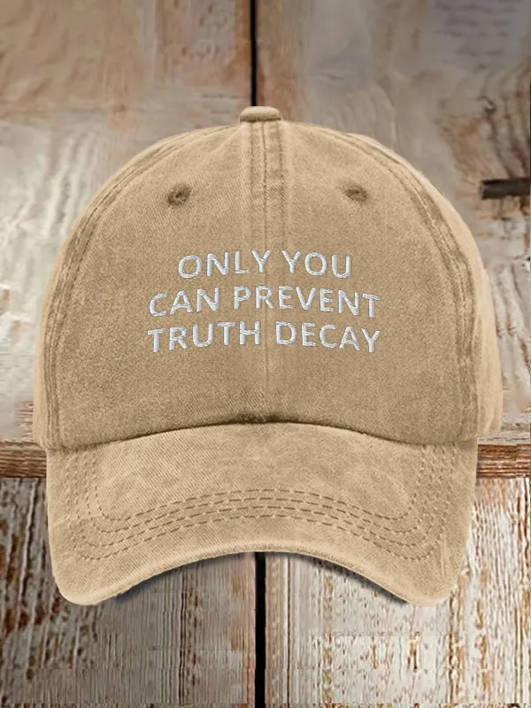 Unisex Only You Can Prevent Truth Decay Baseball Cap