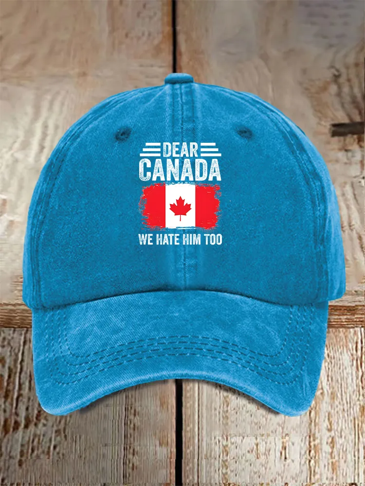 Men And Women's Dear Canada We Hate Him Too Washed Baseball Cap