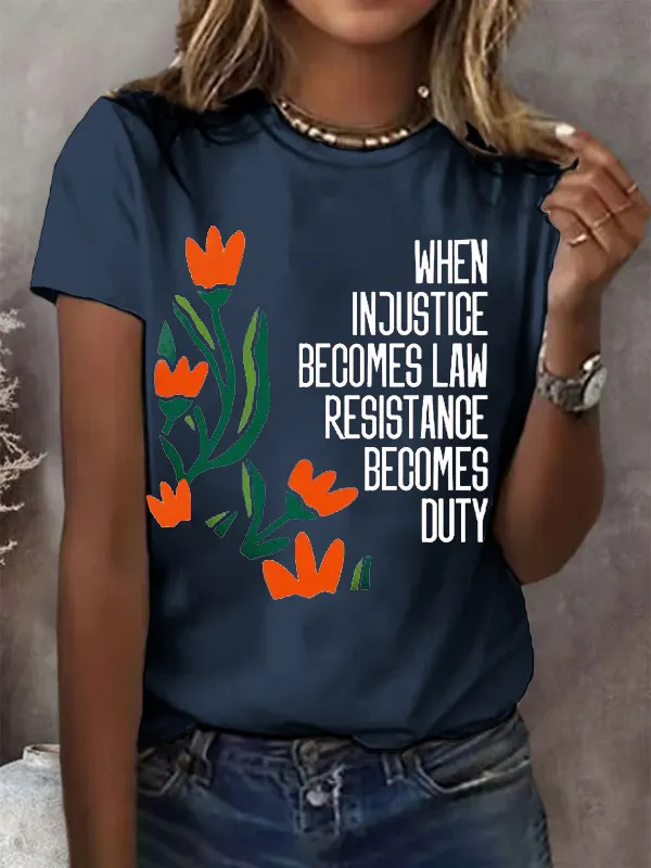 Women'S When Injustice Becomes Law Resistance Becomes Duty Printed Short-Sleeved T-Shirt