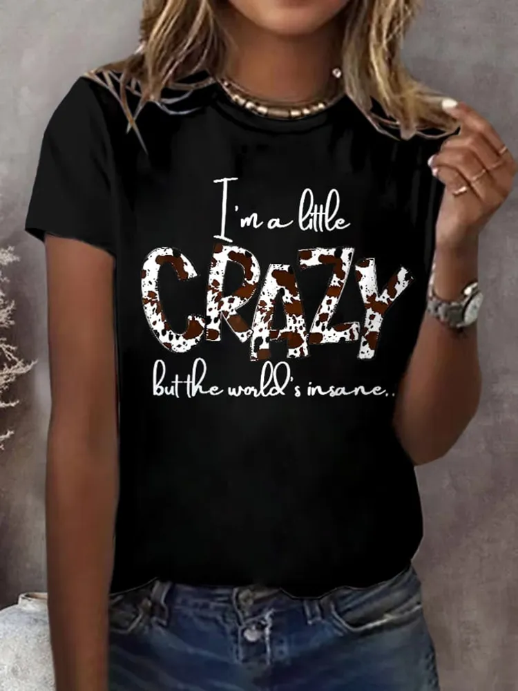 Women'S I'M A Little Crazy Bue The World'S Insane Round-Neck Short-Sleeved T-Shirt