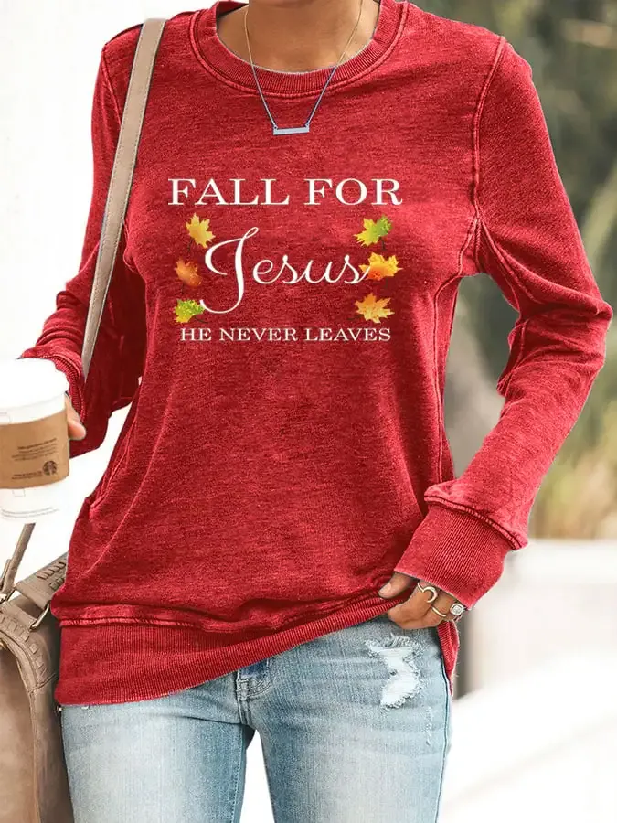 Women's Fall For Jesus He Never Leaves Print Sweatshirt