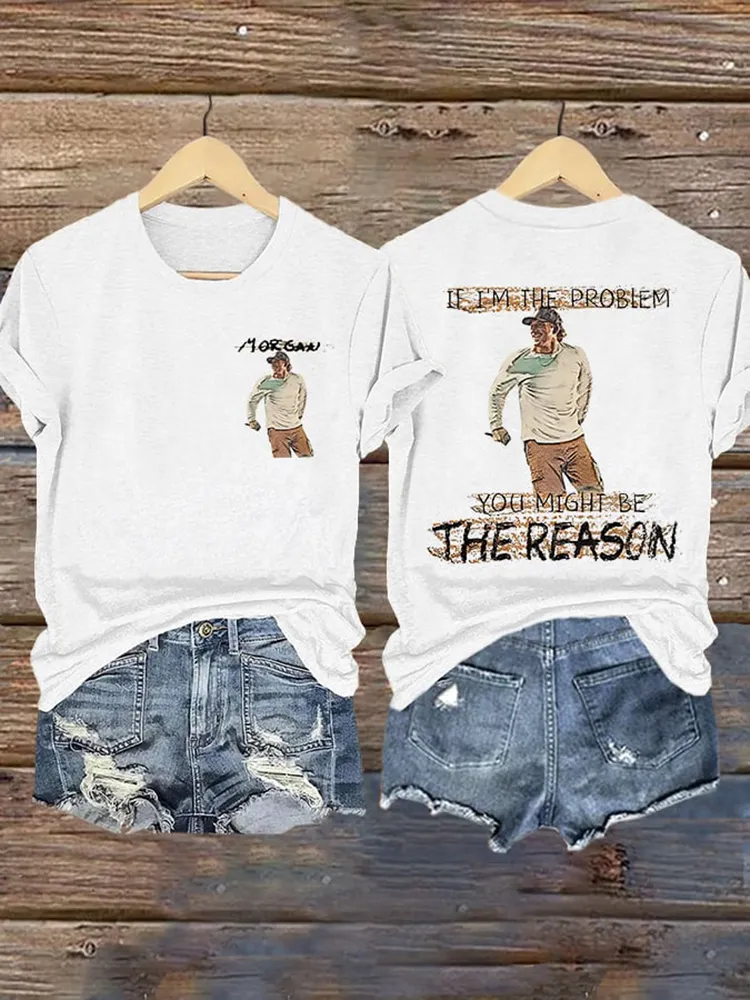 Women'S Morgan, If I'M The Problem You Might Be The Reason Round-Neck Short-Sleeved T-Shirt