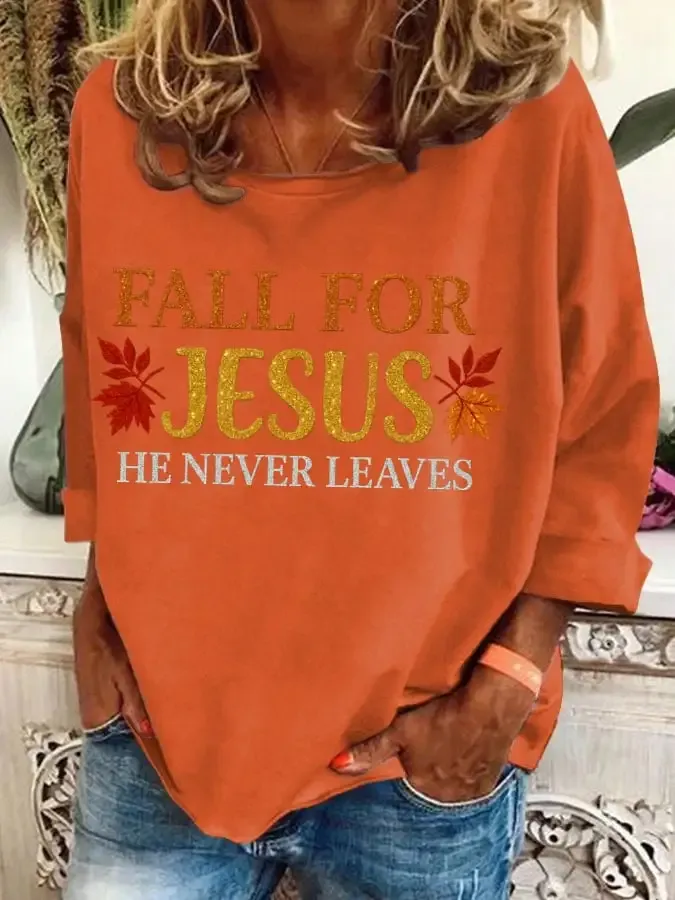 Women's Fall For Jesus He Never Leaves Sweatshirt