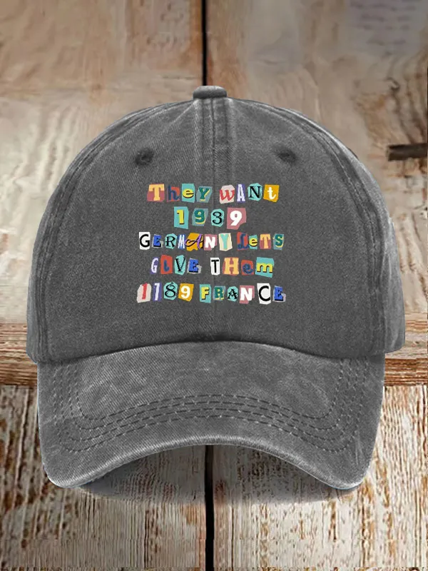 They Want 1939 Germany Let'S Give Them 1789 France Print Baseball Cap